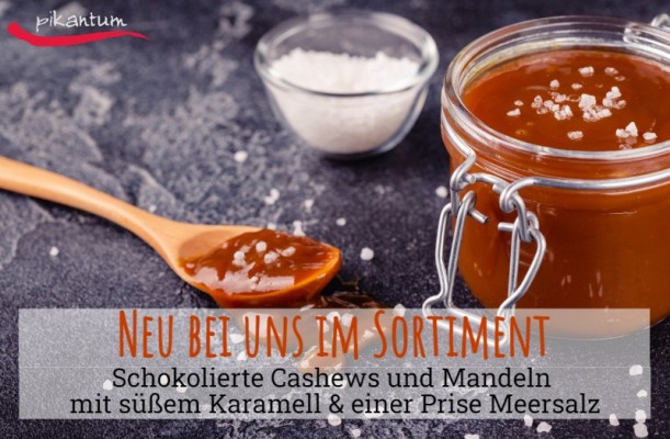 Süß trifft auf salzig! - Schokolierte Cashews und Mandeln mit süßem Karamell und einer Prise Meersalz